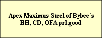 Apex Maximus Steel of Bybees
BH, CD, OFA prl.good